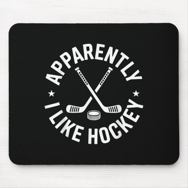 Apparently I Like Hockey Funny Hockey Sport Game D Mouse Mat (Front)