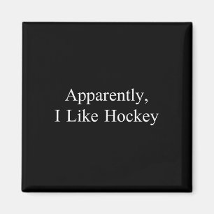 Apparently I Like Hockey Funny Meme Sarcastic Game Magnet