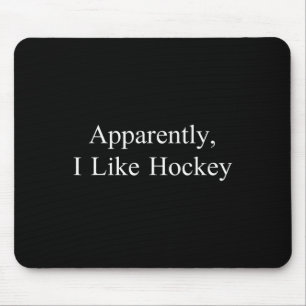 Apparently I Like Hockey Funny Meme Sarcastic Game Mouse Mat