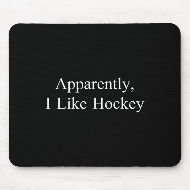 Apparently I Like Hockey Funny Meme Sarcastic Game Mouse Mat (Front)