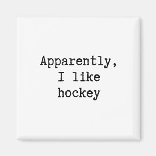 Apparently I Like Hockey Funny Mom Dad Sister Brot Magnet