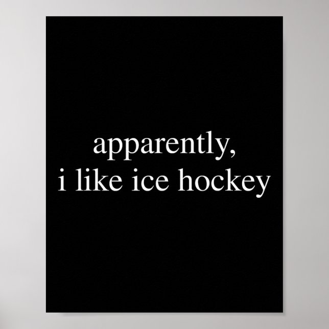 Apparently I Like Ice Hockey Lover Funny  Poster (Front)
