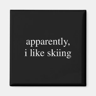 Apparently I Like Skiing Lover Funny Ski Snowboard Magnet