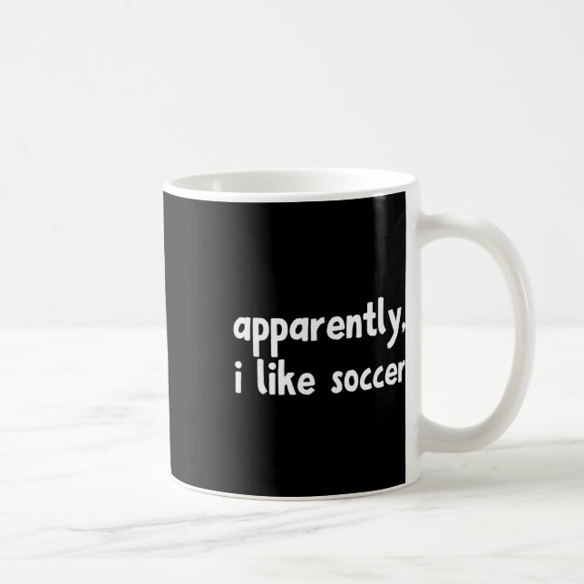 Apparently I Like Soccer _1  Coffee Mug (Right)