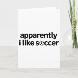 Apparently I Like Soccer Funny Game Day Mom Dad  Card