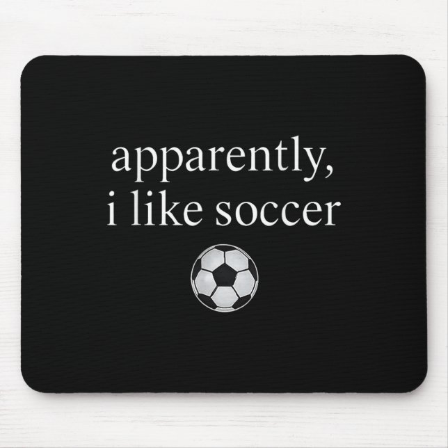 Apparently I Like Soccer Funny Soccer Season Game  Mouse Mat (Front)
