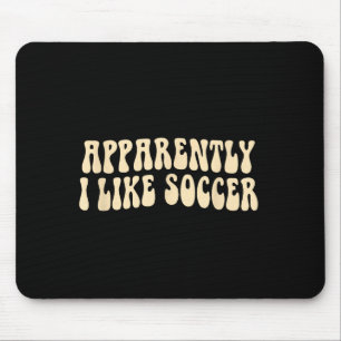 Apparently I Like Soccer Groovy Soccer Lover Women Mouse Mat