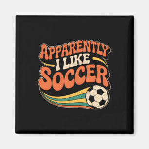 Apparently I Like Soccer Groovy Soccer Women Teens Magnet