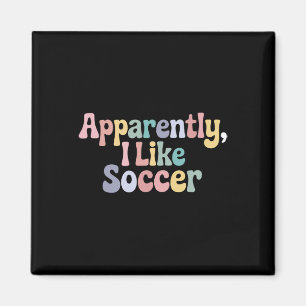 Apparently I Like Soccer Player Retro Groovy Sport Magnet