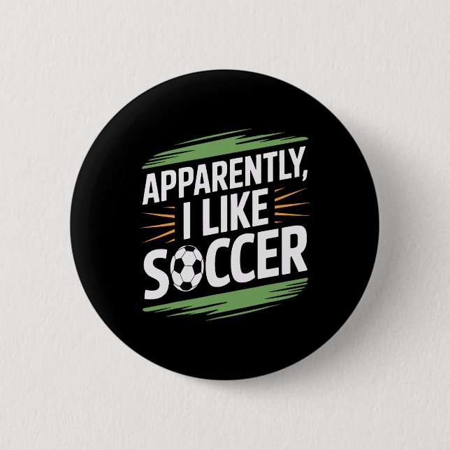 Apparently I Like Soccer Practice Supporter  6 Cm Round Badge (Front)