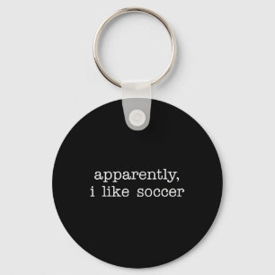 Apparently I Like Soccer Quote For Fun Everyday Ex Key Ring