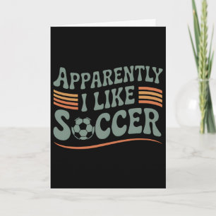 Apparently I Like Soccer Retro Game Day Mum Dad Card