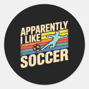 Apparently I Like Soccer Season Funny Game Day Mom Classic Round Sticker