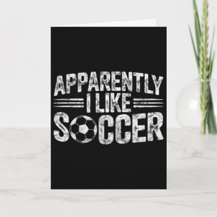 Apparently I Like Soccer Vintage Game Day Mom Dad Card