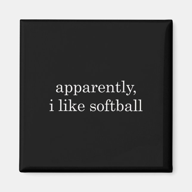 Apparently I Like Softll Funny  Magnet (Front)