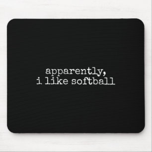 Apparently I Like Softll Mouse Mat