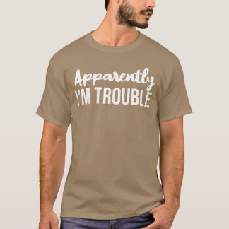 Apparently Imrouble Sarcastic Funny Joke Family re T-Shirt