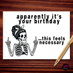 Apparently It’s Your Birthday This Feels Necessary Card