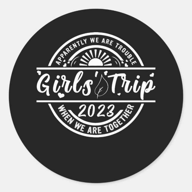 Apparently We Are Trouble When We Are Together Gir Classic Round Sticker (Front)