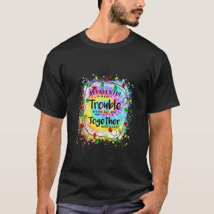 Apparently we re trouble when we are together Xmas T-Shirt