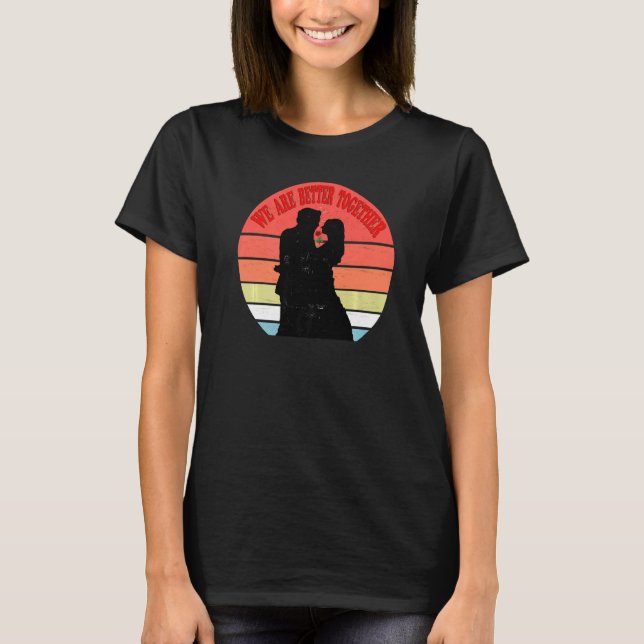 Apparently We're Trouble When We Are better Togeth T-Shirt (Front)