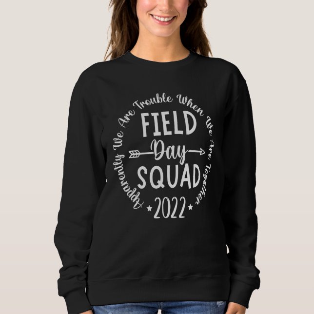 Apparently We're Trouble When We Are Together Fiel Sweatshirt (Front)