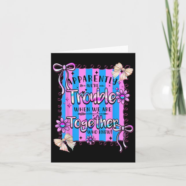 Apparently Were Trouble When We Are Together Retro Card (Front)