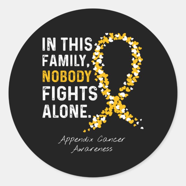 Appendix Cancer Awareness In This Family Nobody Fi Classic Round Sticker (Front)