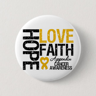 Appendix Cancer HOPE LOVE FAITH 6 Cm Round Badge