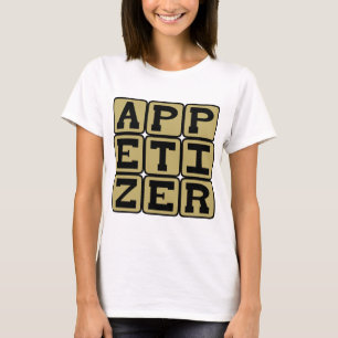 Appetizer, Small Morsel T-Shirt