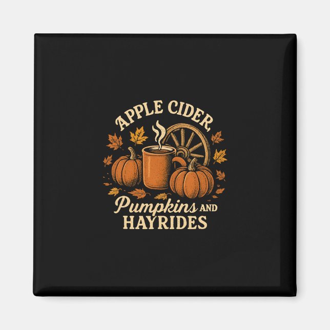 Apple Cider Pumpkins And Hayrides Cute Fall  Magnet (Front)