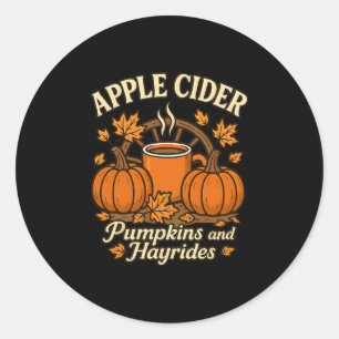 Apple Cider Pumpkins And Hayrides Cute Fall Thanks Classic Round Sticker
