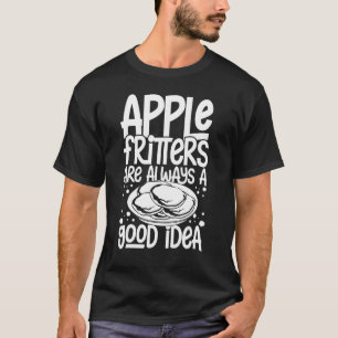 Apple Fritter Recipes Doughnuts Bread Gluten Free  T-Shirt
