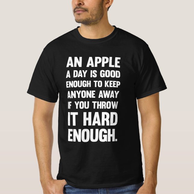 Apple Funny Quote. | sarcastic joke | sarcastic ph T-Shirt (Front)