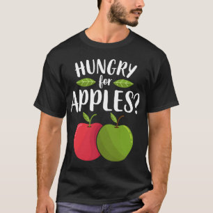 Apple Hungry For Apples Funny Fruit Lover Vegan Ve T-Shirt