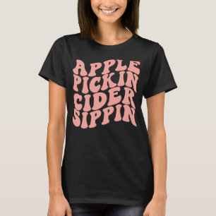 Apple Pickin Cider Sippin Apple Picking Crew Harve T-Shirt