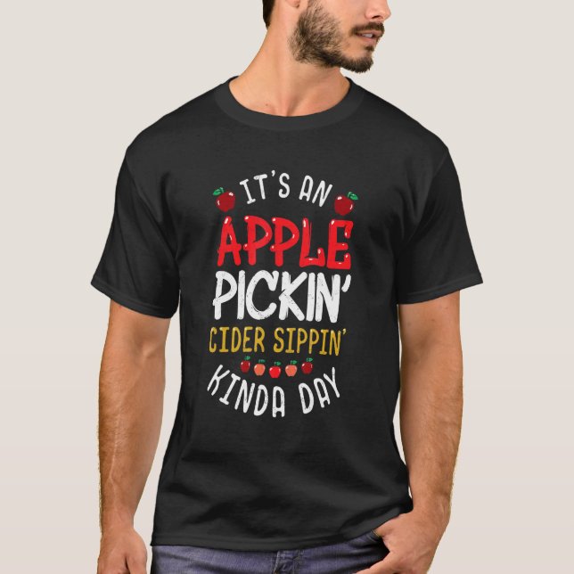 Apple Picking Cider Sipping Kinda Day T-Shirt (Front)