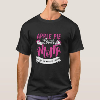 Apple Pie Lover Mum The Idol Loves Pastries Apple  T-Shirt