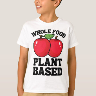 Apple Whole Food Plant Based Fruit Funny Vegan Veg T-Shirt