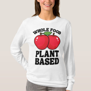Apple Whole Food Plant Based Fruit Funny Vegan Veg T-Shirt