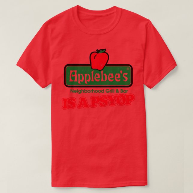 Applebees Is A Psyop T-Shirt (Design Front)