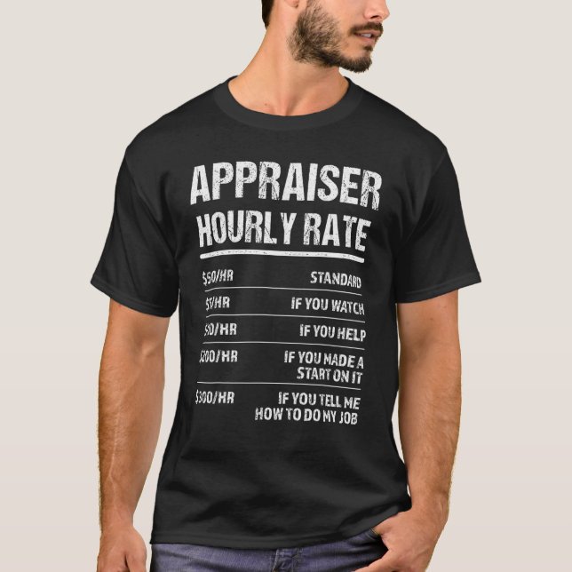 appraiser Hourly Rate T-Shirt (Front)