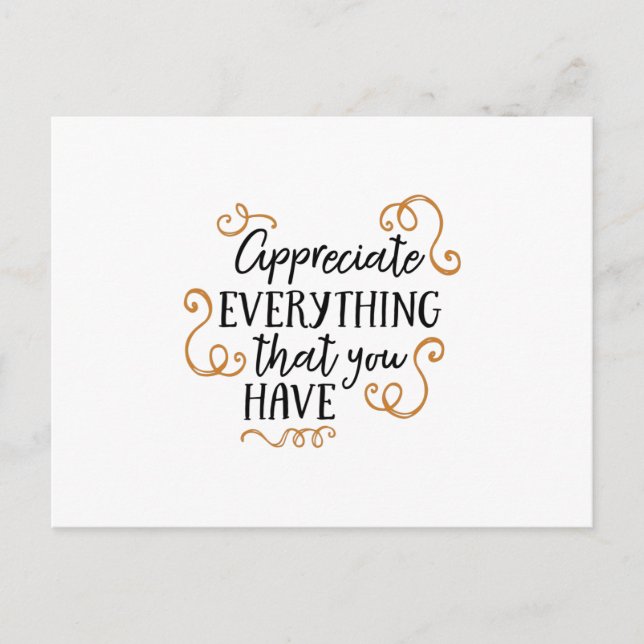 Appreciate everything that you have postcard (Front)