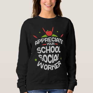 Appreciate Your School Social Worker Colleague Say Sweatshirt