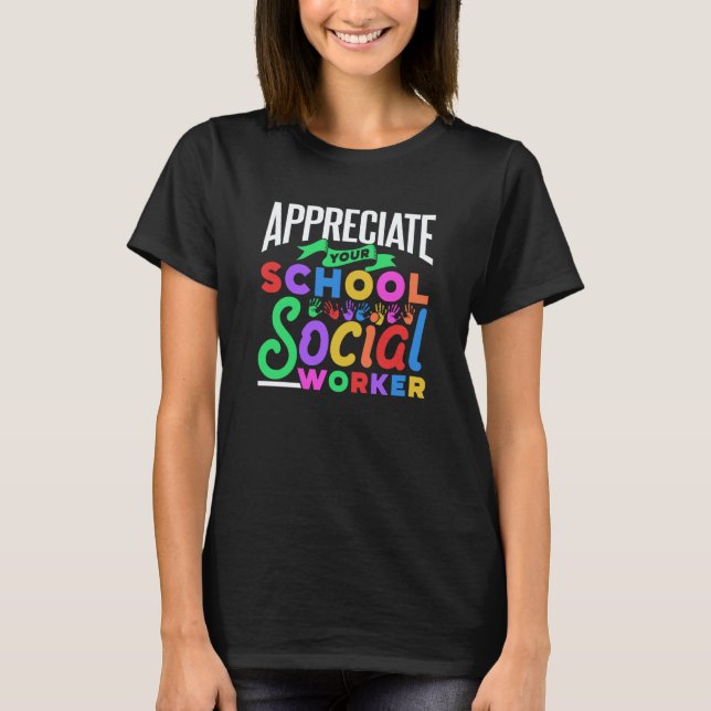Appreciate Your School Social Worker Colleague Say T-Shirt (Front)