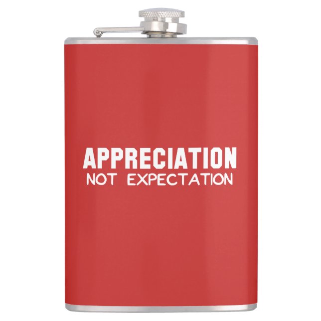 Appreciation Not Expectation Hip Flask (Front)
