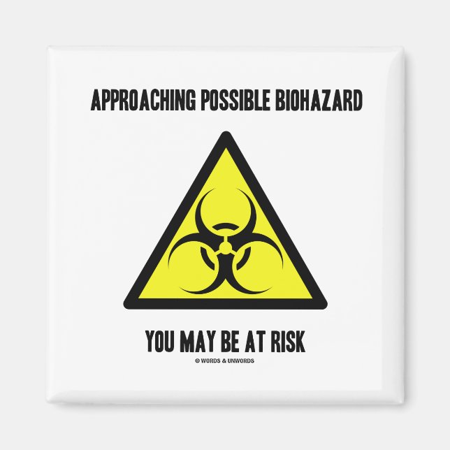 Approaching Possible Biohazard You May Be At Risk Magnet (Front)