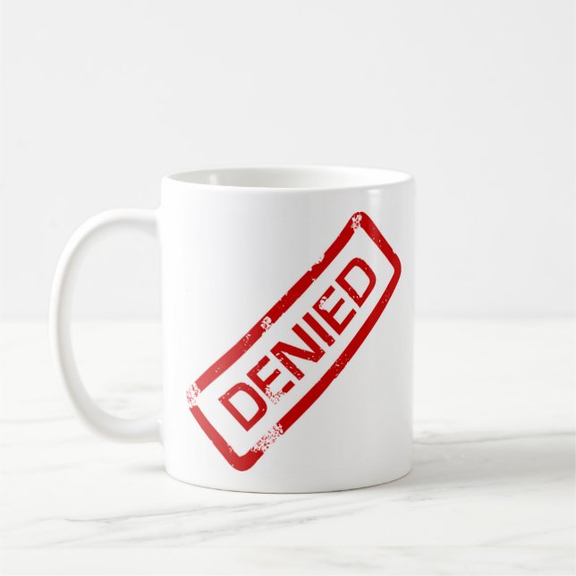 approved,denied coffee mug (Left)