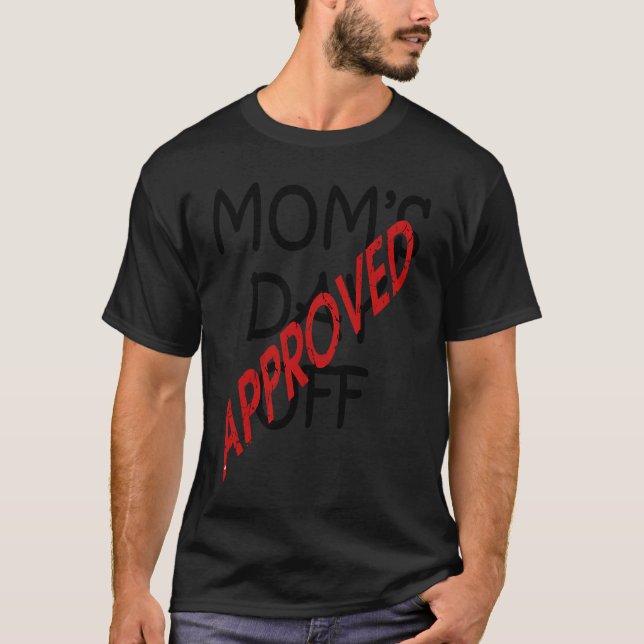 Approved Mother's Day Off Fun Quote T-Shirt (Front)