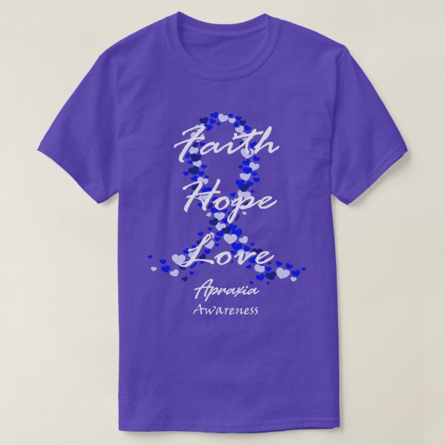 Apraxia Awareness Faith Hope Love Hope For A Cure T-Shirt (Design Front)